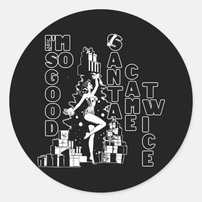 Ich bin so gut, der Weihnachtsmann kam zweimal Runder Aufkleber (Vorderseite)