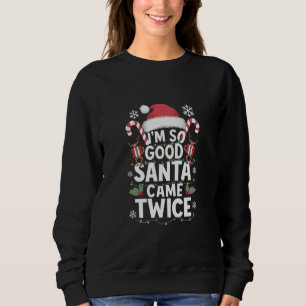 Ich bin so gut, der Weihnachtsmann kam zweimal Wei Sweatshirt