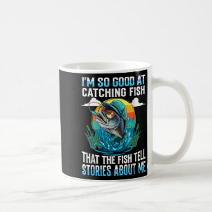 Ich bin so gut im Fang, dass Fische Geschichten er Kaffeetasse