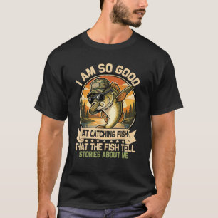 Ich bin so gut im Fische Fangen Lustig Fischen Für T-Shirt