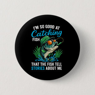 Ich bin so gut im Fische Fangen Lustiger Spruch Zi Button