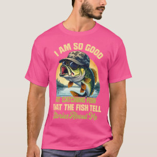 ICH BIN SO GUT IM FISCHFANG DASS DIE FISCHE GESCHI T-Shirt