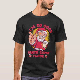 Ich bin so gut Santa Came zweimal Erwachsenen Humo T-Shirt