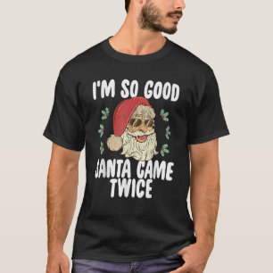 Ich bin so gut Santa Came zweimal so nett Retro Ch T-Shirt