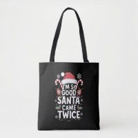 Ich bin so gut Santa Came zweimal Weihnachten