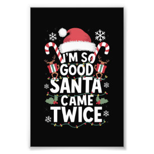 Ich bin so gut Santa Came zweimal Weihnachten Fotodruck