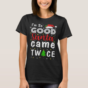 Ich bin so gut Santa Came zweimal Weihnachten Paja T-Shirt