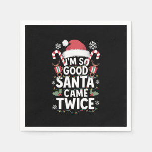 Ich bin so gut Santa Came zweimal Weihnachten Serviette
