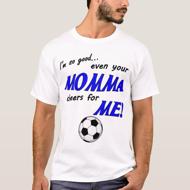 Ich bin so gutes Fußball-Shirt T-Shirt (Vorderseite)