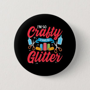 Ich bin so handwerklich begabt, ich schwitze Glitt Button