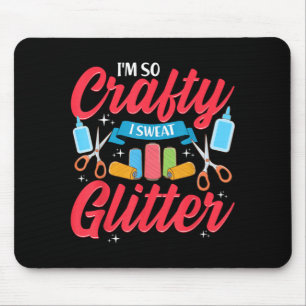 Ich bin so handwerklich begabt, ich schwitze Glitt Mousepad