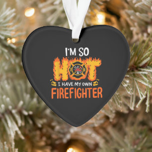 Ich bin so heiß, dass ich meinen eigenen Feuerwehr Ornament