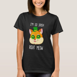 Ich bin so Irisch, richtig Miauen T-Shirt Lustige