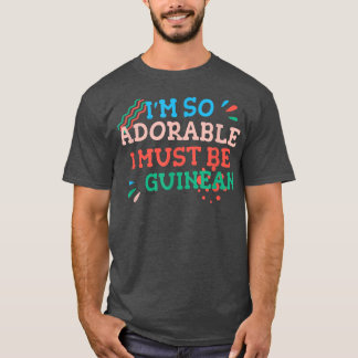 Ich bin so liebenswert, dass ich guineische Funny  T-Shirt