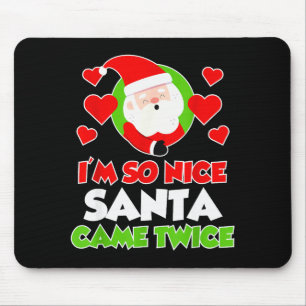 Ich bin so nett, der Weihnachtsmann kam zweimal - Mousepad