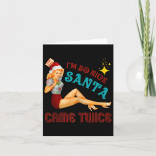 Ich-bin-so-netter-santa-kam-zweimal Unanständiger  Karte