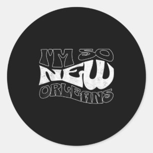 Ich bin so New Orleans - New Orleans Pride Funny Z Runder Aufkleber