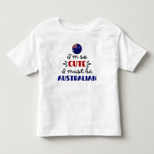 Ich bin so niedlich, dass ich Australier sein muss Kleinkind T-shirt