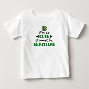 Ich bin so niedlich, dass ich Brasilianer sein mus Baby T-shirt