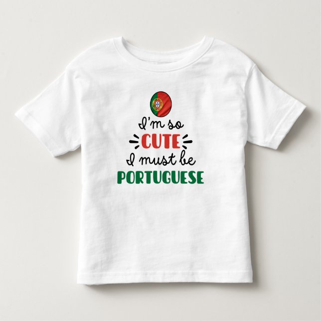 Ich bin so niedlich, dass ich Portugiesisch sein m Kleinkind T-shirt (Vorderseite)