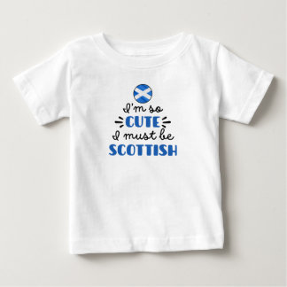 Ich bin so niedlich, dass ich schottisch sein muss baby t-shirt