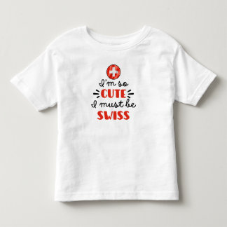 Ich bin so niedlich, dass ich Schweizer sein muss Kleinkind T-shirt
