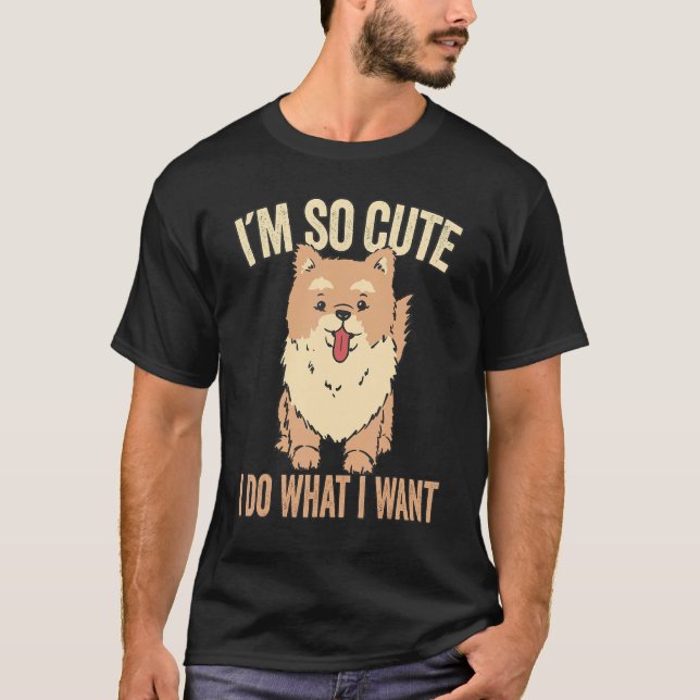 Ich bin so Niedlich, dass ich tue, was ich Hundewe T-Shirt (Vorderseite)
