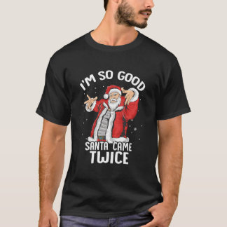 ICH Bin So Santa Kam Zweimal Dirty Santa Blödmann T-Shirt