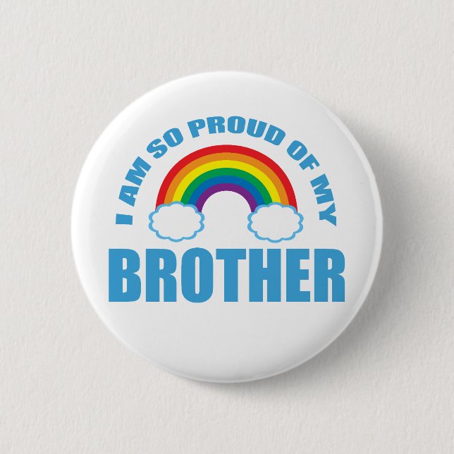 Ich bin so stolz auf meinen Bruder, Regenbogen-Gay Button (Vorderseite)