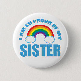 Ich bin so stolz auf meinen Schwester Rainbow Gay  Button