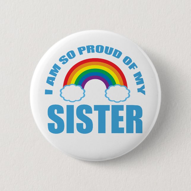 Ich bin so stolz auf meinen Schwester Rainbow Gay  Button (Vorderseite)