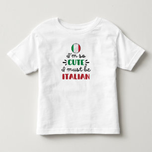 Ich bin so süß, ich muss Italienerin sein Kleinkind T-shirt