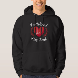 Ich bin so verdrahtet Icd-Operation Herzschrittmac Hoodie