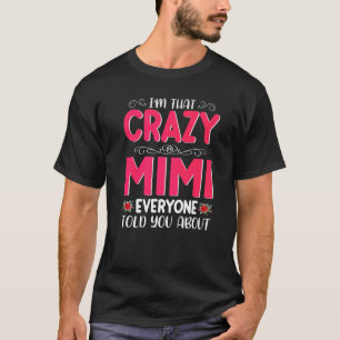 Ich bin so verrückt, dass alle über Mutter D gespr T-Shirt