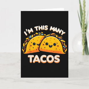 Ich bin so viele Tacos Zweiter Geburtstag Zweierta Karte