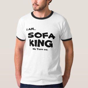 ICH BIN…, SOFA, KÖNIG, das wir, tat Todd T-Shirt