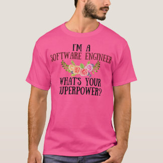 Ich bin Software-Ingenieur, was Ihre Supermacht is T-Shirt