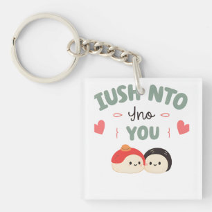 Ich bin Soy in dich 🍣 Niedlich Kawaii Sushi Lie Schlüsselanhänger