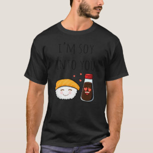 Ich bin Soy in You Soy Sauce & Cake Pun Jokes T-Shirt
