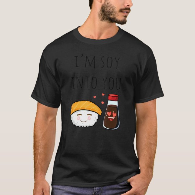 Ich bin Soy in You Soy Sauce & Cake Pun Jokes T-Shirt (Vorderseite)