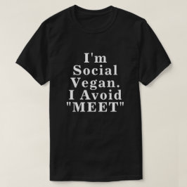 Ich bin sozial Vegan, dass ich mich nicht trifft T-Shirt
