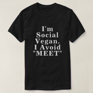 Ich bin sozial Vegan, dass ich mich nicht trifft T-Shirt