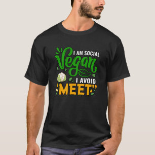 Ich bin sozial Vegan Ich vermeide Meet T-Shirt