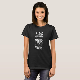 Ich bin Sozialarbeiter Was ist dein Super-Power? S T-Shirt