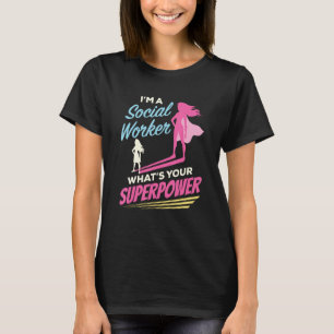 Ich bin Sozialarbeiter Was ist dein Supermacht-Fun T-Shirt