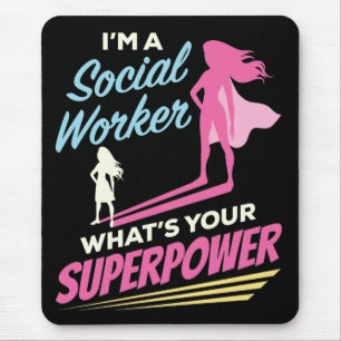 Ich bin Sozialarbeiter Was ist Ihre Supermacht? Mousepad