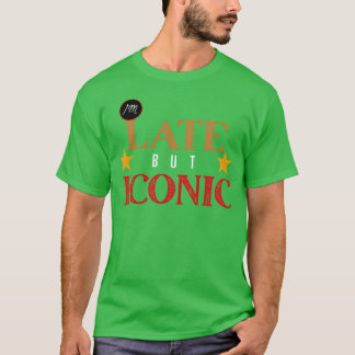 Ich bin spät dran, aber ikonisches lustiges fettes T-Shirt
