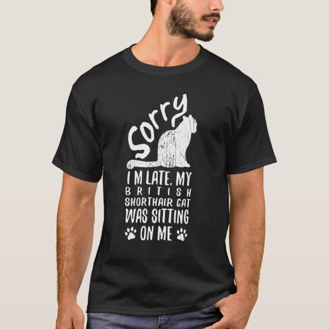 Ich bin spät dran, dass meine britische Kurzhaarka T-Shirt (Vorderseite)