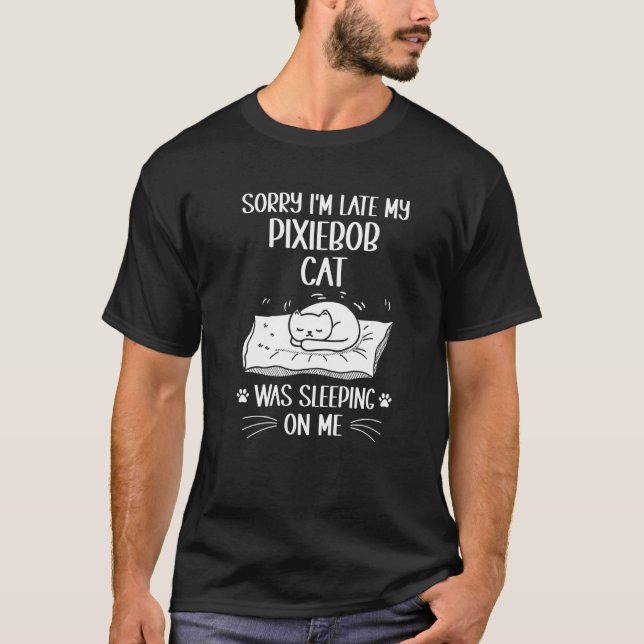 Ich bin spät dran, meine Pixiebob-Katze hat auf mi T-Shirt (Vorderseite)