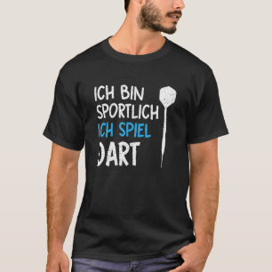 Ich Bin Sportlich Ich Spiel Dart Dart Player T-Shirt